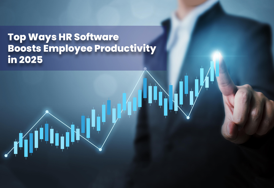 Top Ways HR Software Boosts Employee Productivity in 2025